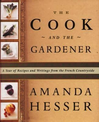 The Cook and the Gardener: A Year of Recipes an... 1899791140 Book Cover