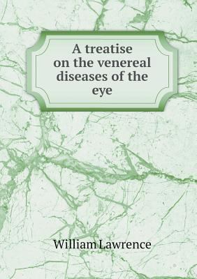 A treatise on the venereal diseases of the eye 5518617526 Book Cover