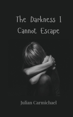 The Darkness I Cannot Escape 369080955X Book Cover