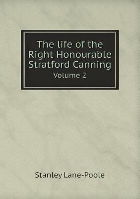 The life of the Right Honourable Stratford Cann... 5518961375 Book Cover