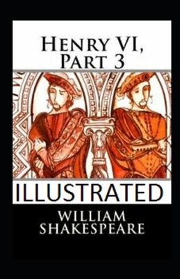 Paperback Henry VI,Part 3 illustrated Book
