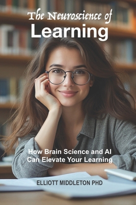 The Neuroscience of Learning: How Brain Science... B0DLNXQXWS Book Cover