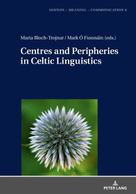 Centres and Peripheries in Celtic Linguistics 363176961X Book Cover