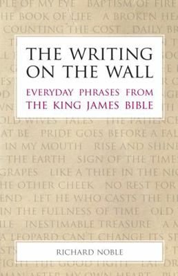 The Writing on the Wall: Everyday Phrases from ... 1908381221 Book Cover