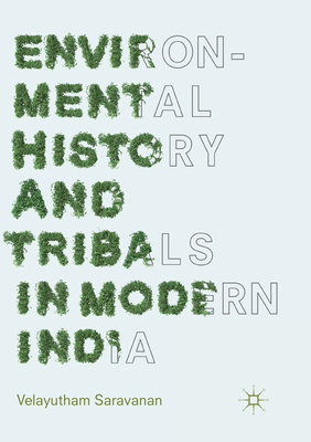 Environmental History and Tribals in Modern India 9811340498 Book Cover