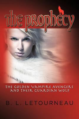 The Prophecy: The Golden Vampire Avengers and T... 1609763297 Book Cover