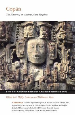 Copán: The History of an Ancient Maya Kingdom 1930618387 Book Cover