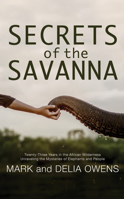 Secrets of the Savanna: Twenty-Three Years in t... 1799739112 Book Cover