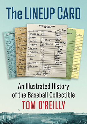 The Lineup Card: An Illustrated History of the ... 1476691606 Book Cover