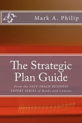 The Strategic Plan Guide: A Management Guide To... 1475005822 Book Cover