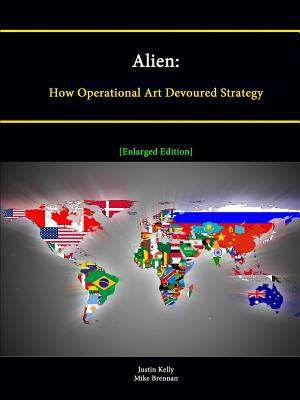 Alien: How Operational Art Devoured Strategy [E... 1304883116 Book Cover
