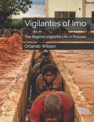 Vigilantes of Imo: The Nigerian Vigilante Life ... B09M544DQT Book Cover