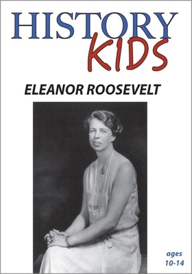 History Kids - Eleanor Roosevelt B07H5VVM11 Book Cover