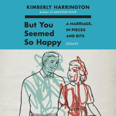 But You Seemed So Happy Lib/E: A Marriage, in P... B095GQ4JLS Book Cover