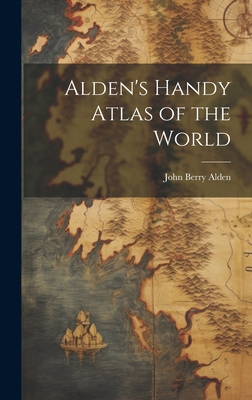 Alden's Handy Atlas of the World 1020310723 Book Cover