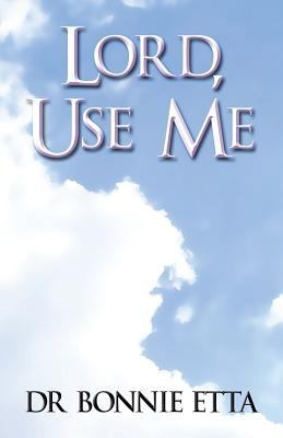 Lord, Use Me 1633824489 Book Cover