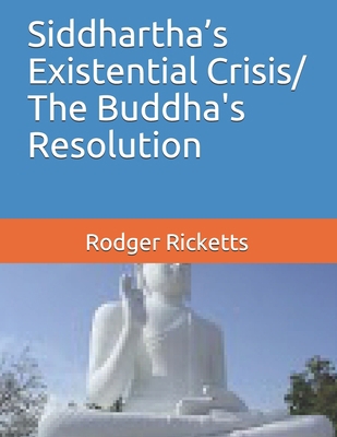 Siddhartha's Existential Crisis/ The Buddha's R... 1673462731 Book Cover