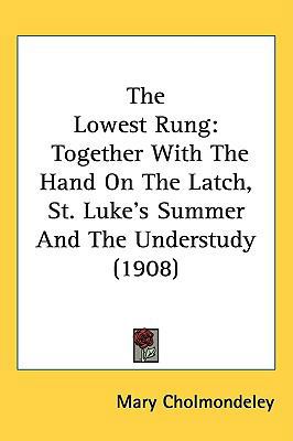 The Lowest Rung: Together With The Hand On The ... 1437199054 Book Cover