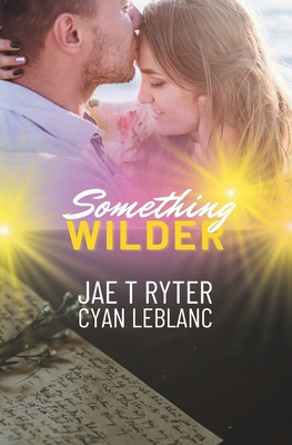 Something Wilder: A Second-Chance Romance B0DLNXTNST Book Cover