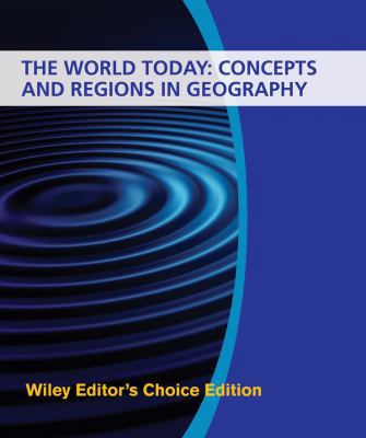 The World Today: Concepts and Regions in Geography 1118698851 Book Cover