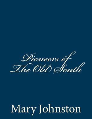 Pioneers of The Old South 1490515305 Book Cover