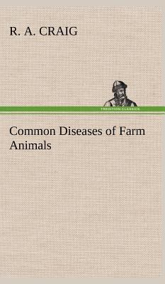 Common Diseases of Farm Animals 3849163555 Book Cover