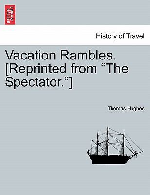 Vacation Rambles. [reprinted from the Spectator.] 1241349886 Book Cover