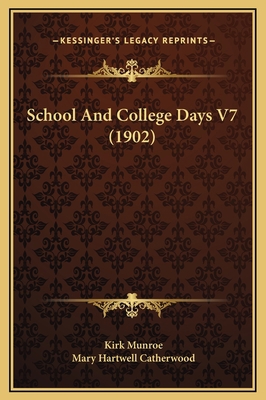 School And College Days V7 (1902) 1169341829 Book Cover