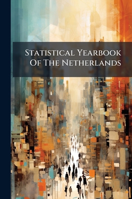 Statistical Yearbook Of The Netherlands 1276289413 Book Cover