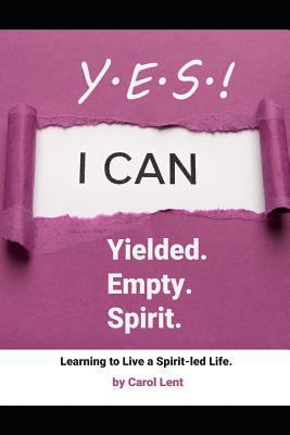 YES! Yielding. Empty. Spirit.: Learning to live... 1796701041 Book Cover