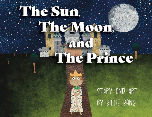 The Sun, The Moon, and The Prince 1960151118 Book Cover