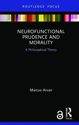 Neurofunctional Prudence and Morality: A Philos... 0367230151 Book Cover