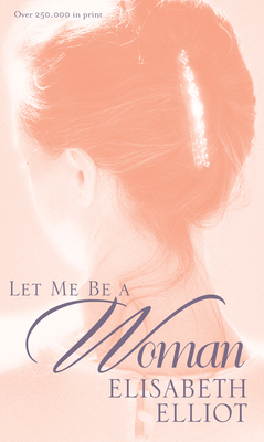 Let Me Be a Woman 0842321624 Book Cover