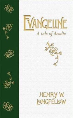 Evangeline: A Tale of Acadie 0864924062 Book Cover