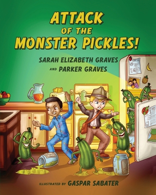 Attack of the Monster Pickles! 1965388140 Book Cover