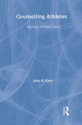 Counselling Athletes: Applying Reversal Theory 0419261206 Book Cover
