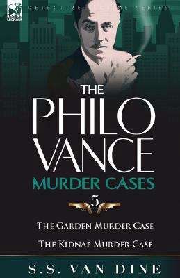 The Philo Vance Murder Cases: 5-The Garden Murd... 1846774101 Book Cover