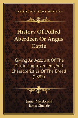History Of Polled Aberdeen Or Angus Cattle: Giv... 1164672525 Book Cover
