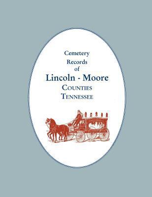Cemetery Records of Lincoln - Moore Counties, T... 0893082341 Book Cover