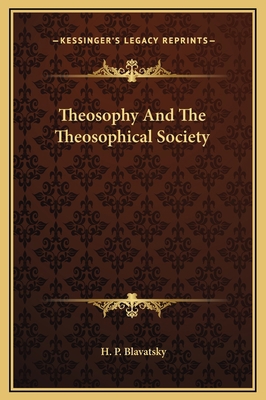 Theosophy And The Theosophical Society 1169161448 Book Cover