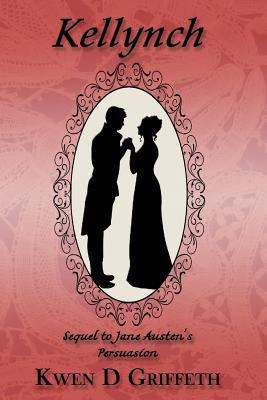 Kellynch: Sequel to Jane Austen's Persuasion 1517078660 Book Cover