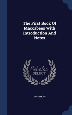 The First Book Of Maccabees With Introduction A... 1340063417 Book Cover