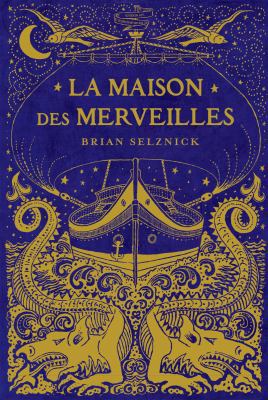La Maison Des Merveilles = The Marvels [French] 1443164674 Book Cover