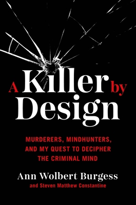 A Killer by Design: Murderers, Mindhunters, and... 0306924862 Book Cover