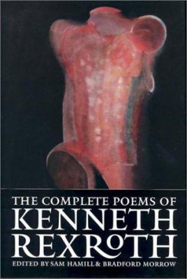 The Complete Poems of Kenneth Rexroth 1556591713 Book Cover