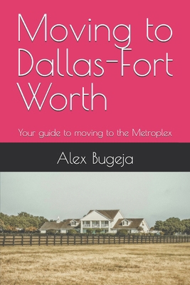 Moving to Dallas-Fort Worth: Your guide to movi... B0DS13Q6XV Book Cover