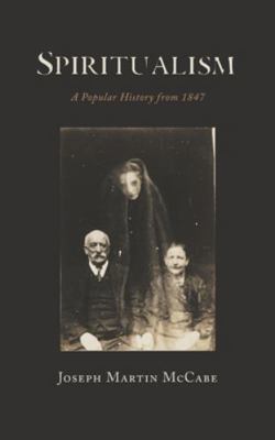 Spiritualism: A Popular History from 1847 1941755089 Book Cover