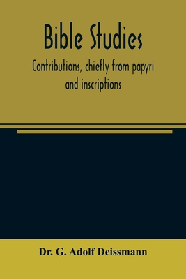 Bible studies: contributions, chiefly from papy... 9354006310 Book Cover