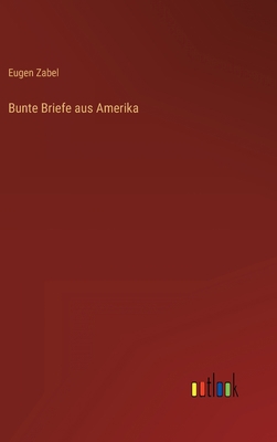 Bunte Briefe aus Amerika [German] 3368276239 Book Cover
