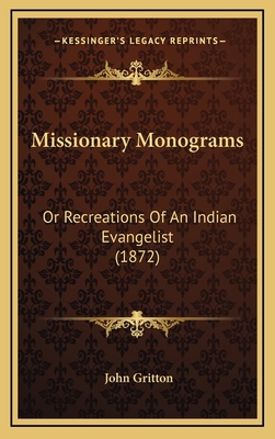 Missionary Monograms: Or Recreations Of An Indi... 1167100433 Book Cover